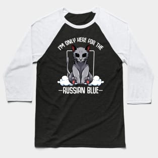 I'm Only Here For The Russian Blue - Cute Kawaii Cats Baseball T-Shirt